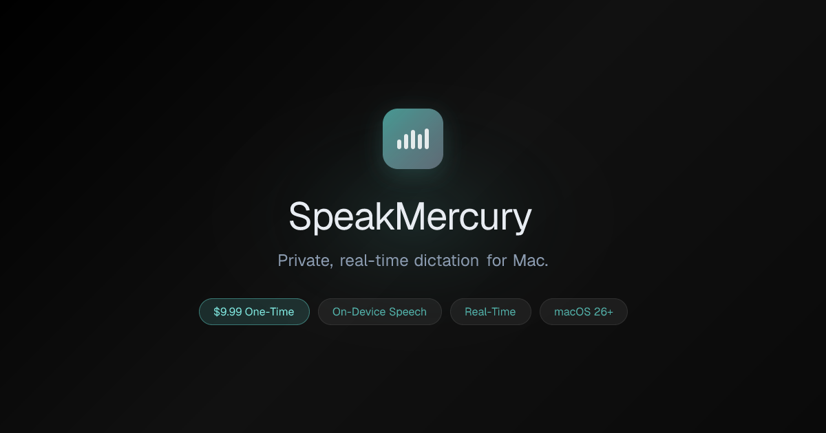 SpeakMercury - Mac dictation that types while you talk. One payment, no subscription.